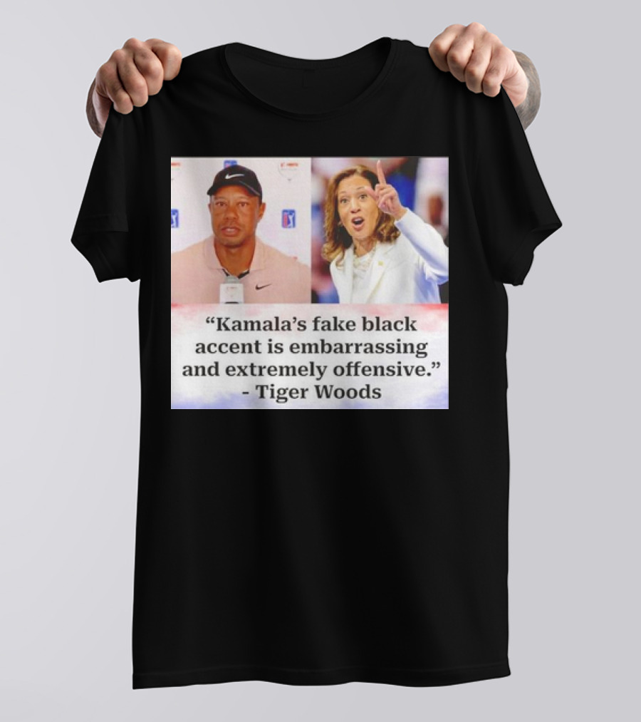 Tiger Woods Kamala Fake Black Accent Embarrassing Offensive T-Shirt