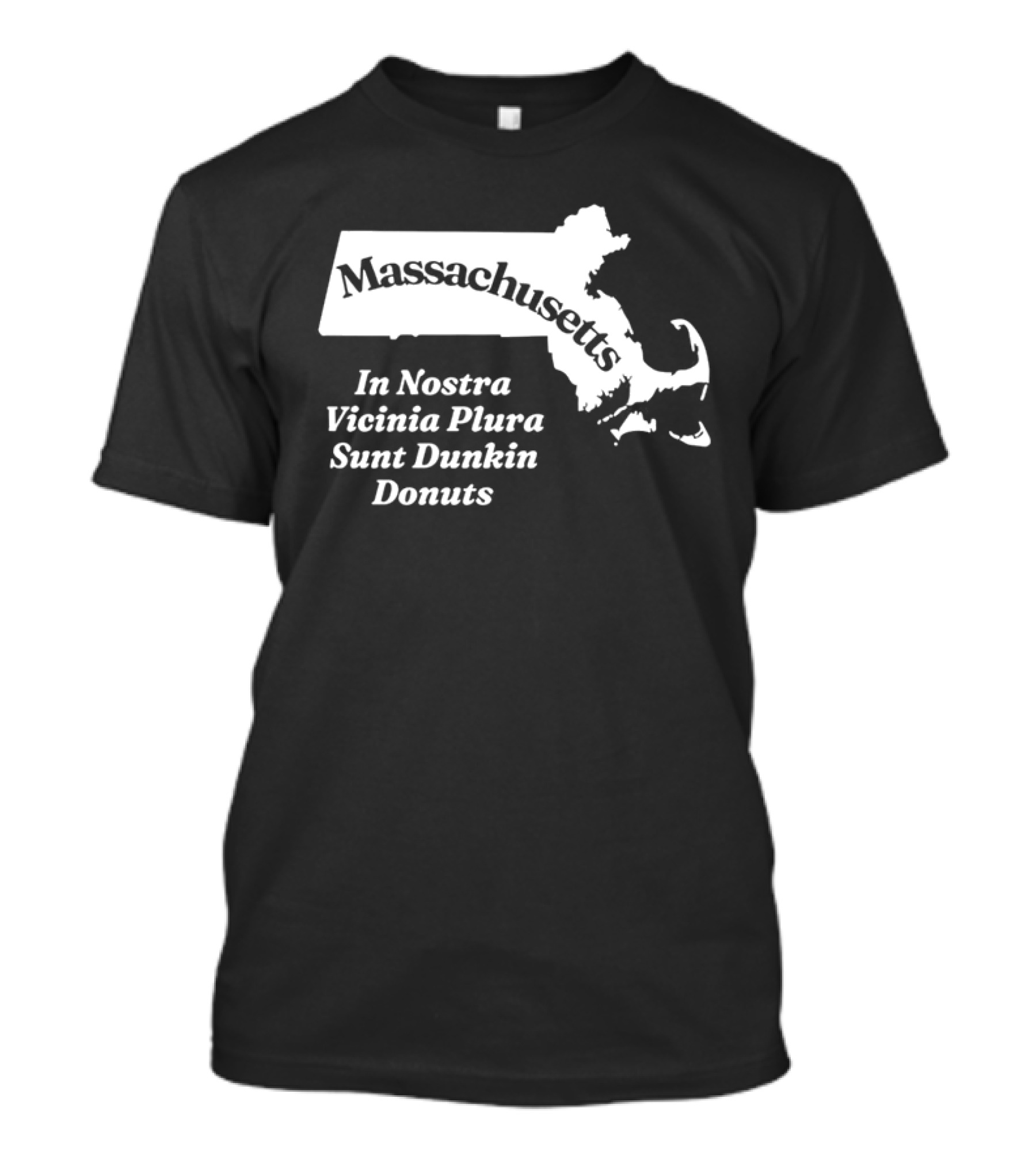 Massachusetts In Nostra Vicinia Plura Sunt Dunkin Donuts Map Outline T-Shirt