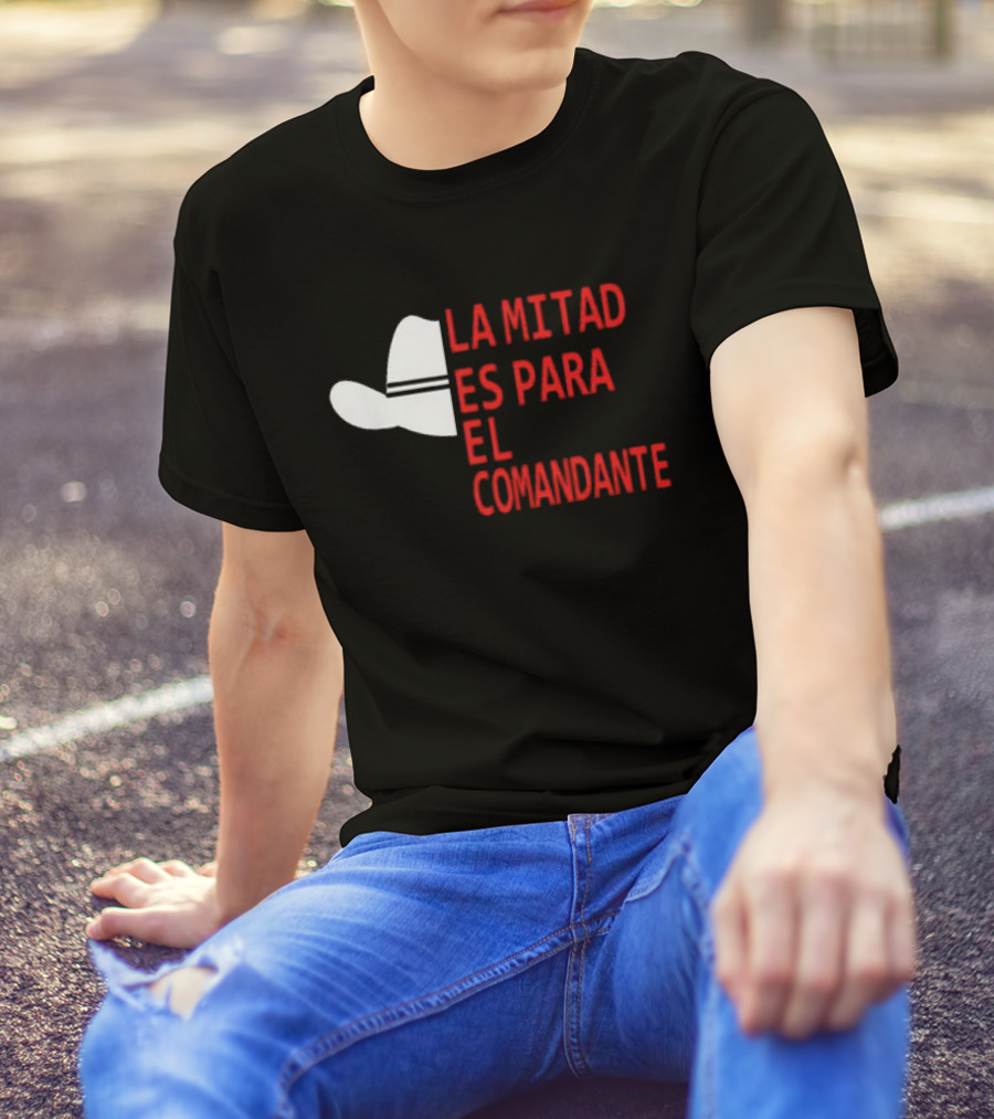 Honduras La Mitad Es Para El Comandante Sombrero Icon Text T-Shirt
