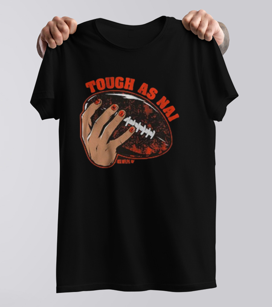Tough As Nails Football Hand T-Shirt