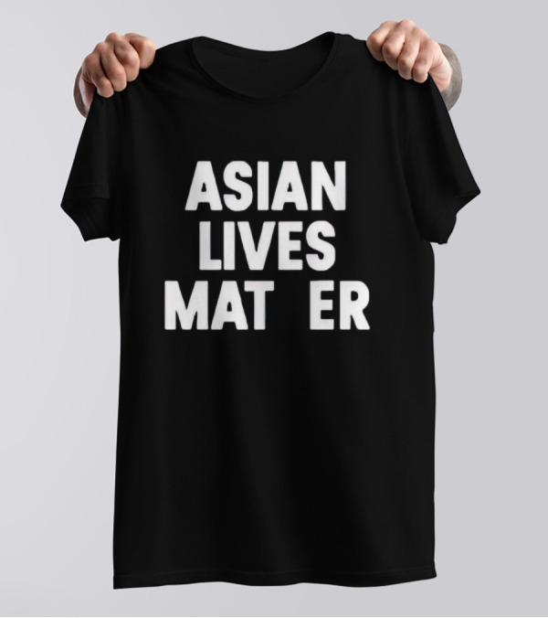 Asian Lives Matter Emphasis On Importance T-Shirt