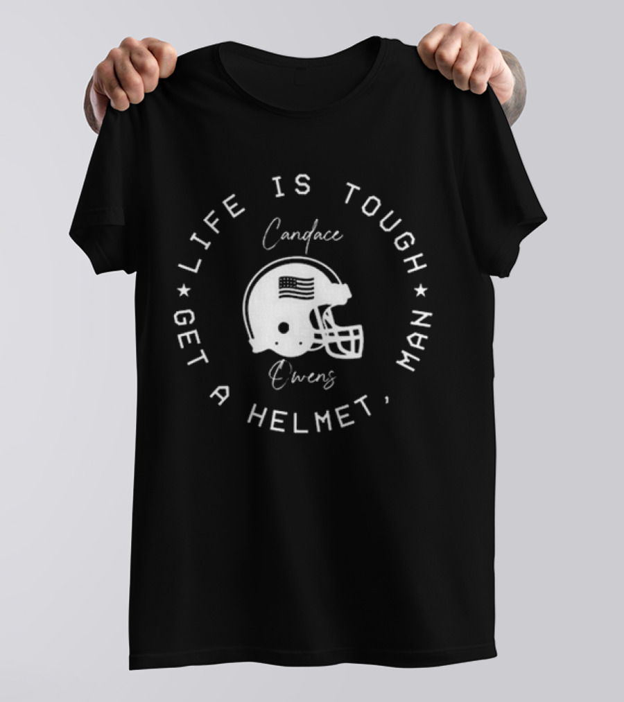 Life Is Tough Get A Helmet Man Candace Owens Football Helmet American Flag T-Shirt