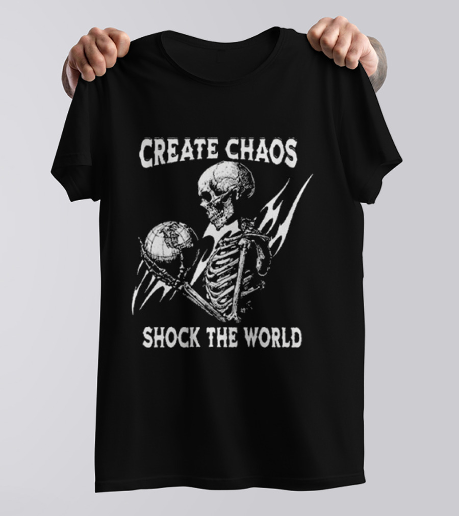 Skeleton Create Chaos Shock The World Planet Flame T-Shirt