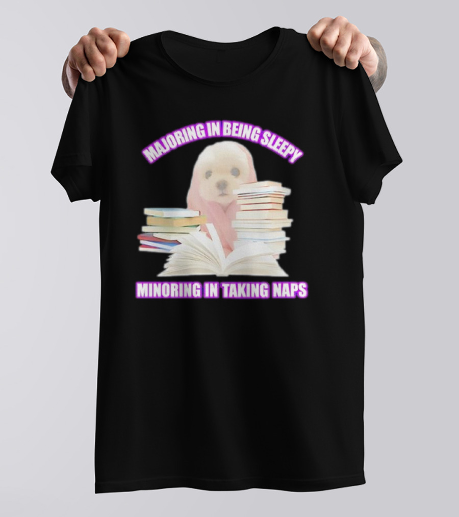 Majoring In Being Sleepy Minoring In Taking Naps Meme Cute Dog With Books T-Shirt