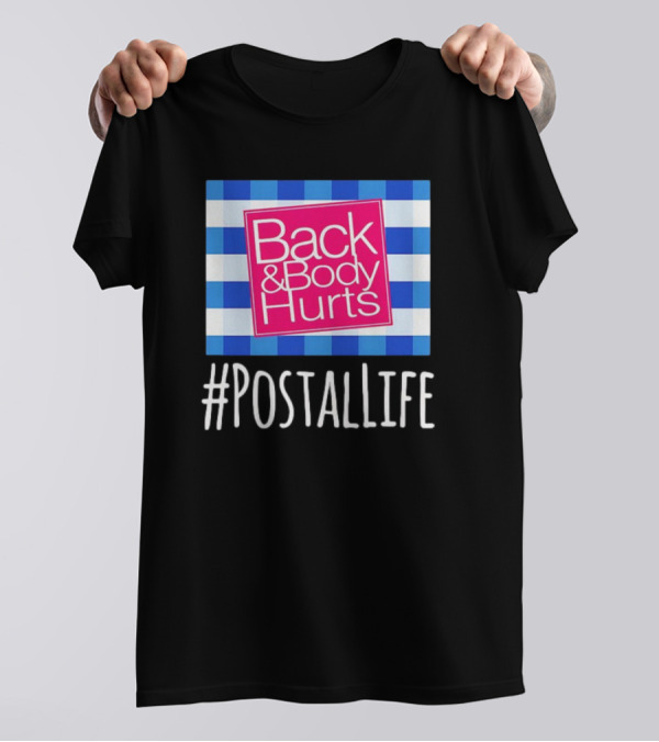 Back And Body Hurts #PostalLife Blue Checkered T-Shirt