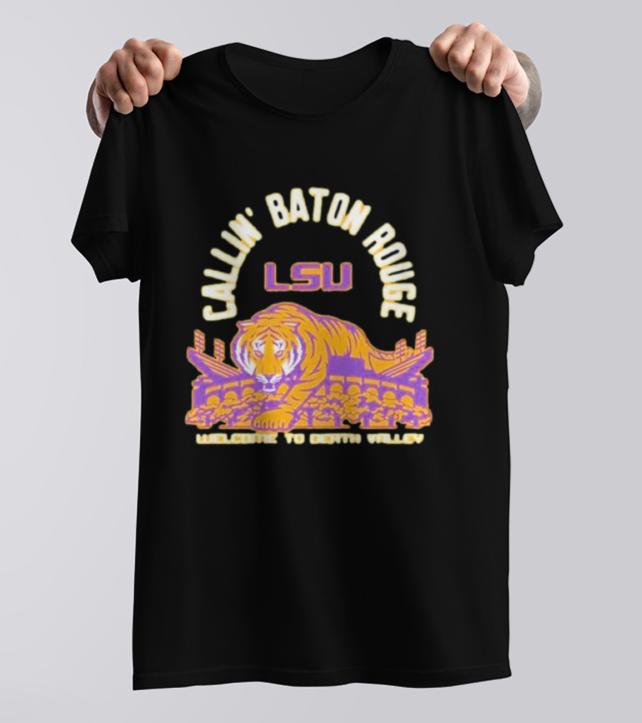 Callin’ Baton Rouge LSU Welcome To Death Valley Tiger Stadium T-Shirt