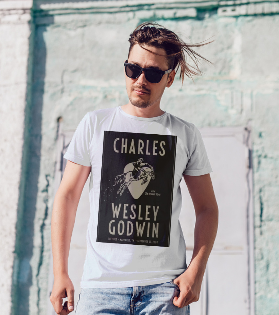 Charles Wesley Godwin With The Weathered Horses September 21 2024 The Shed Maryville TN T-Shirt