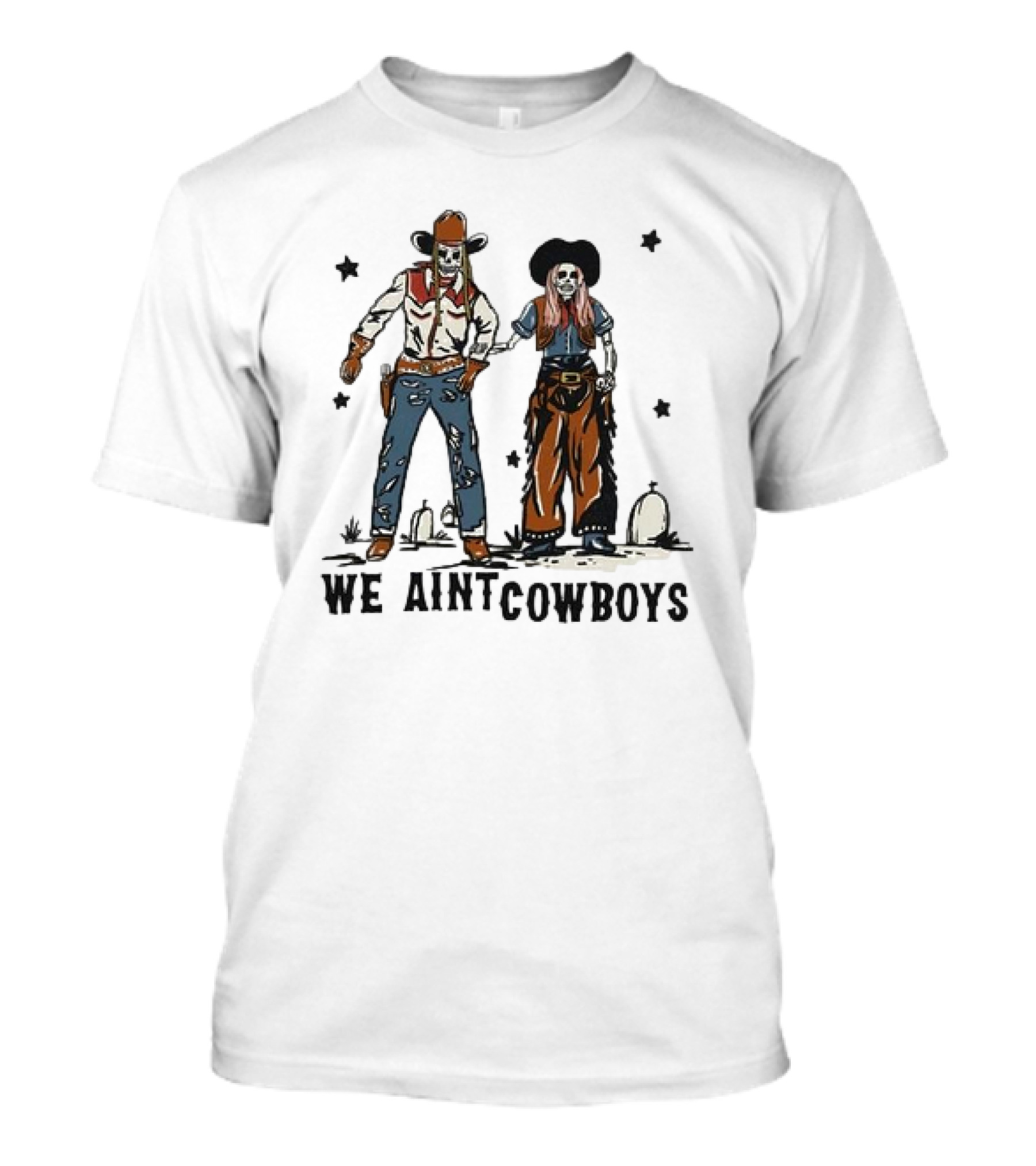 Tom And Nova Skeleton We Aint Cowboys Halloween Western T-Shirt