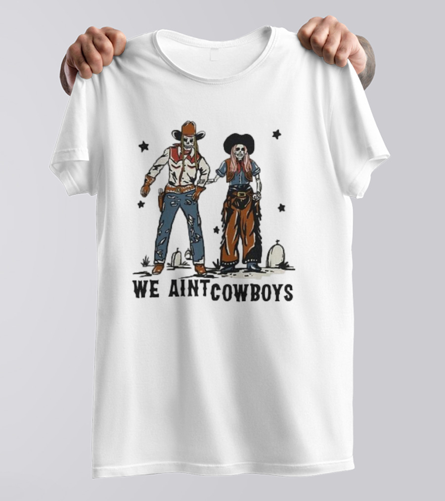 Tom And Nova Skeleton We Aint Cowboys Halloween Western T-Shirt
