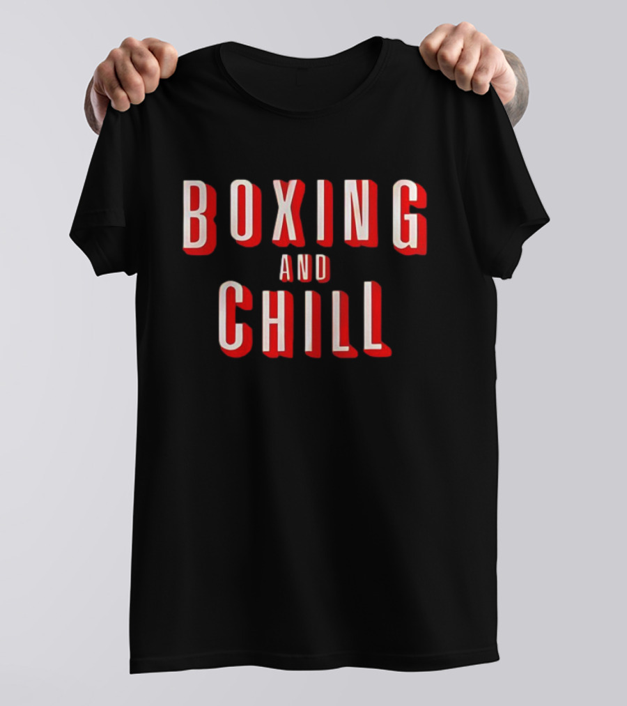 Boxing And Chill T-Shirt