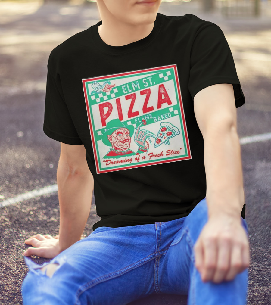 Elm St. Pizza Flame Baked Dreaming Of A Fresh Slice Freddy Krueger T-Shirt