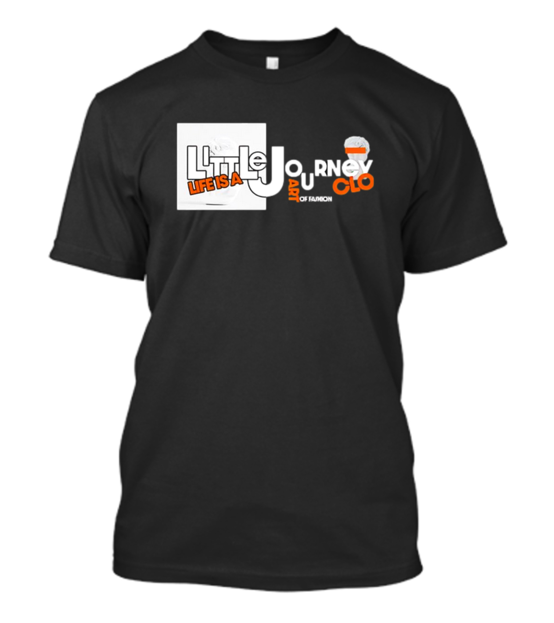 Little Journey Life Is A Art Of Fashion CLO T-Shirt