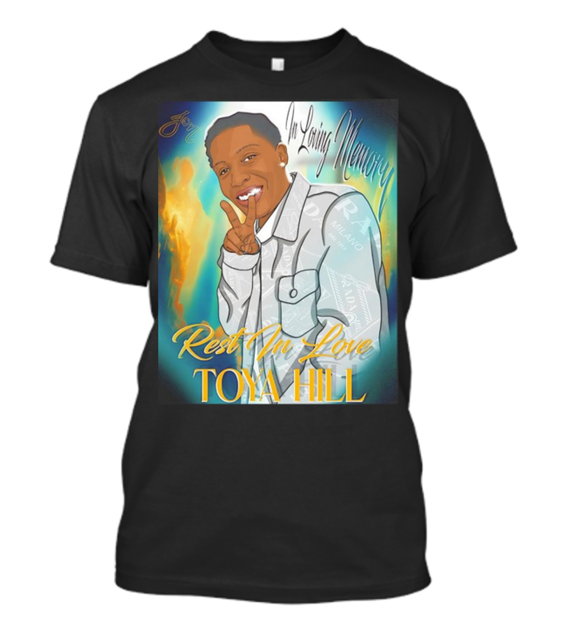 In Loving Memory Rest In Love Toya Hill T-Shirt