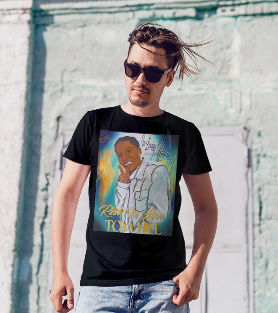 In Loving Memory Rest In Love Toya Hill T-Shirt