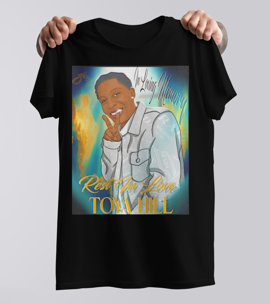 In Loving Memory Rest In Love Toya Hill T-Shirt