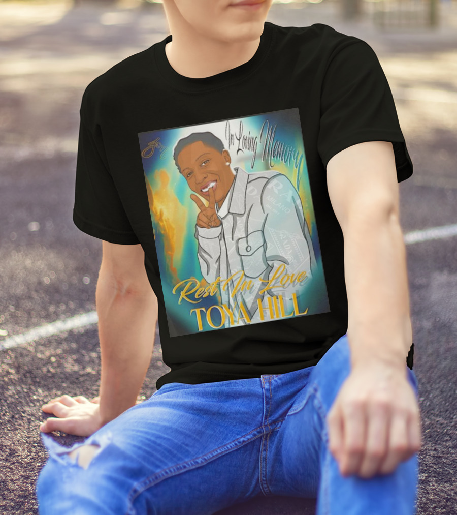 In Loving Memory Rest In Love Toya Hill T-Shirt