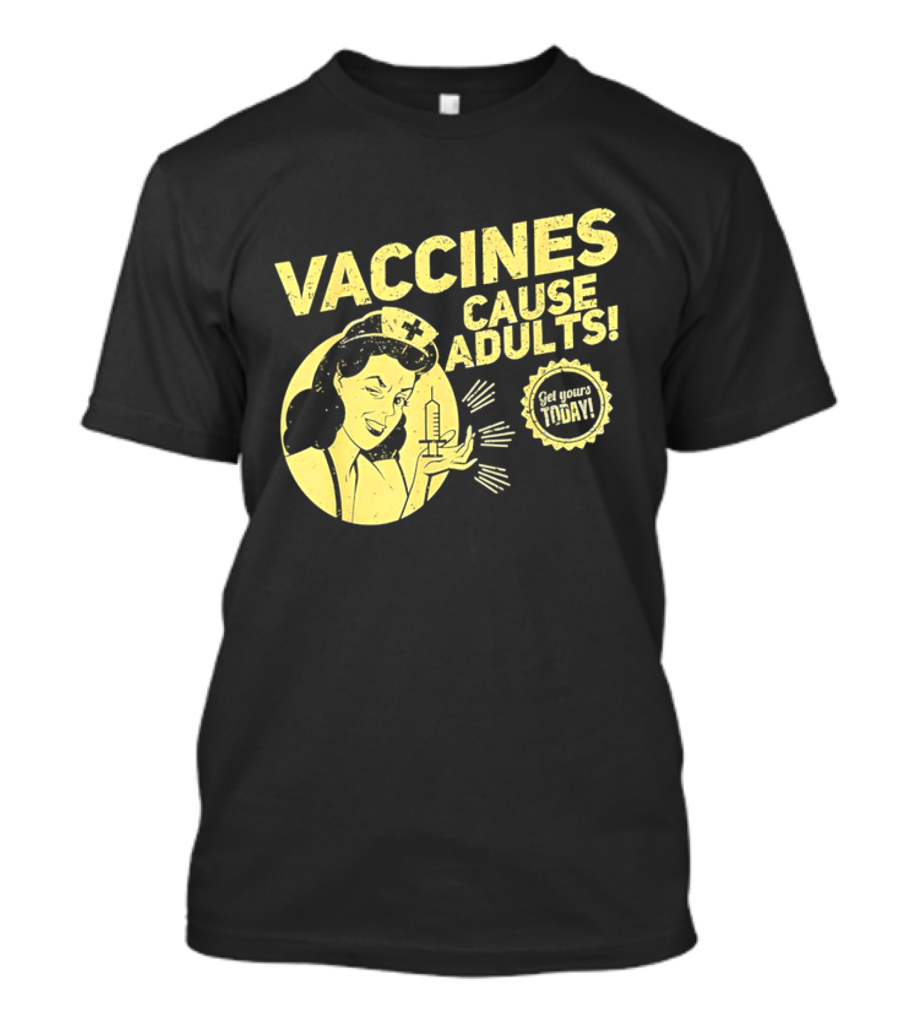 Vaccines Cause Adults Get Yours Today Retro Nurse With Syringe T-Shirt