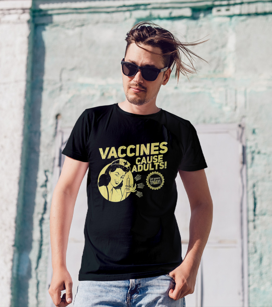 Vaccines Cause Adults Get Yours Today Retro Nurse With Syringe T-Shirt