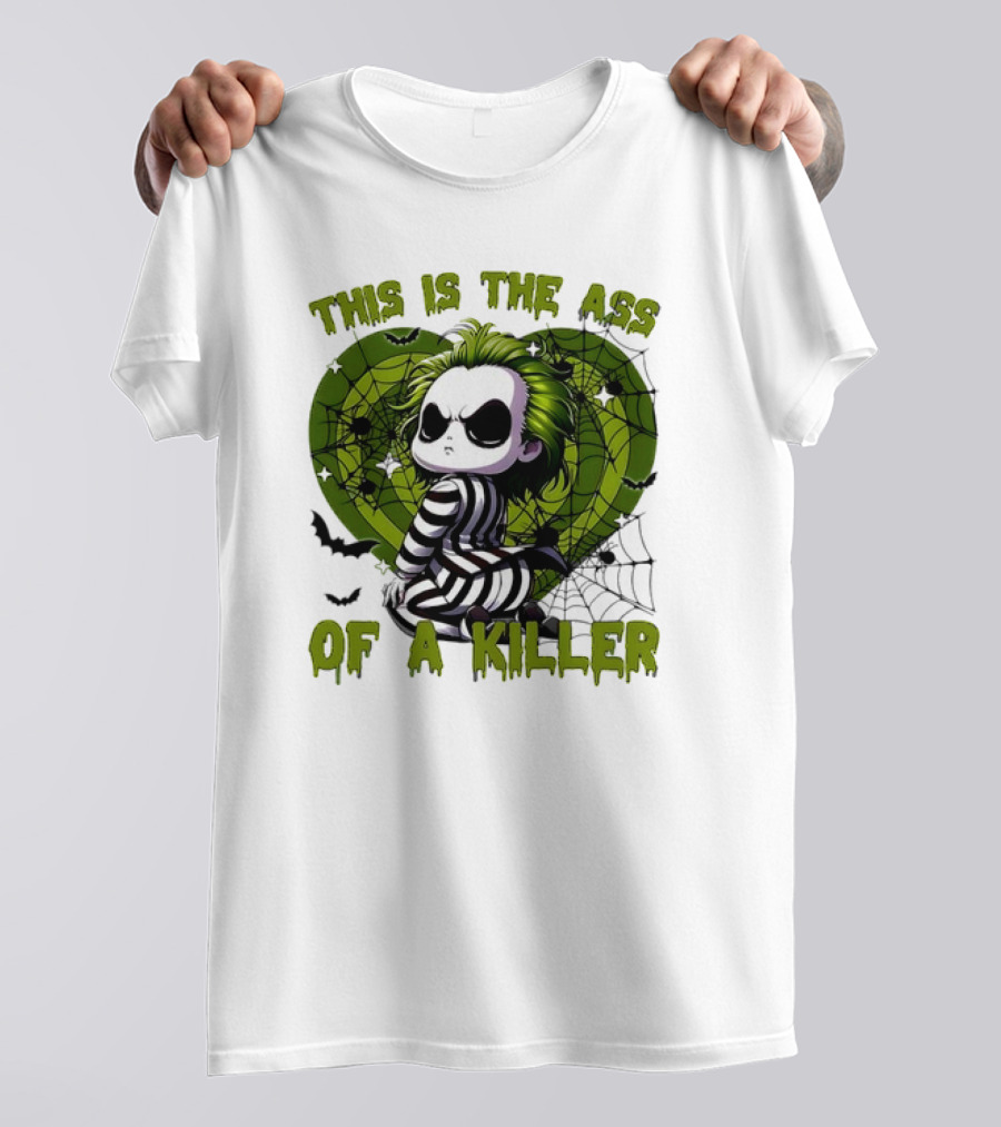 Beetle Juice This Is The Ass Of A Killer Halloween Horror Show Time T-Shirt