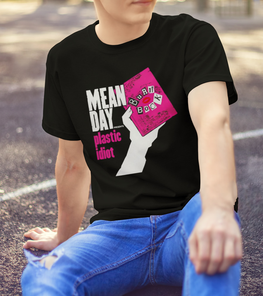 Mean Day Burn Book Plastic Idiot T-Shirt