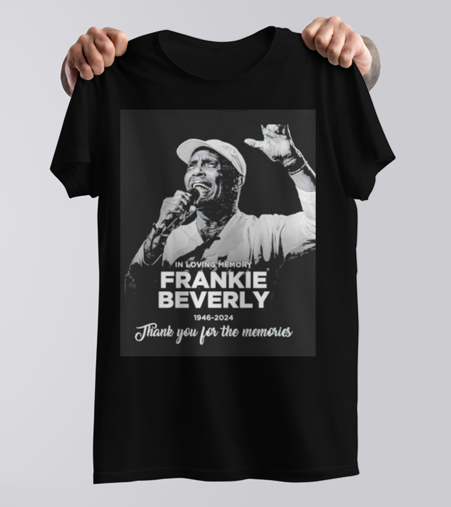 In Loving Memory Frankie Beverly 1946-2024 Thank You For The Memories T-Shirt