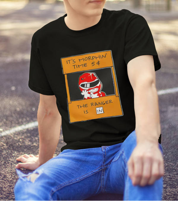 It's Morphin' Time 5¢ The Ranger Is In T-Shirt