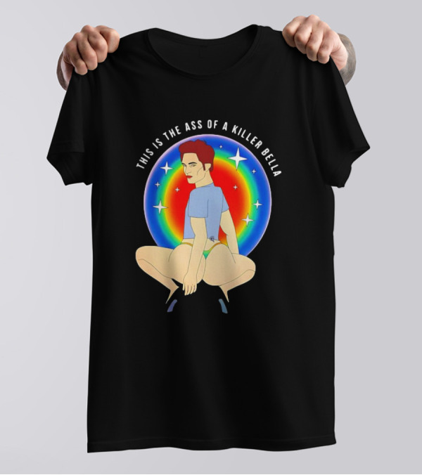 This Is The Ass Of A Killer Bella Twilight Meme Rainbow Star Background T-Shirt