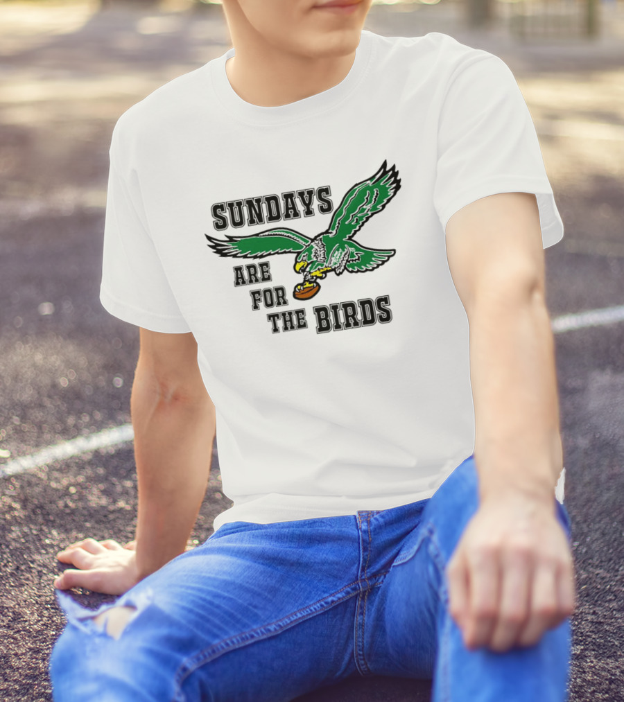 Philadelphia Eagles Sundays Are For The Birds Football Green Eagle T-Shirt