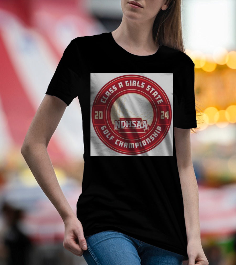 Class A Girls State Golf Championship 2024 NDHSAA Badge T-Shirt