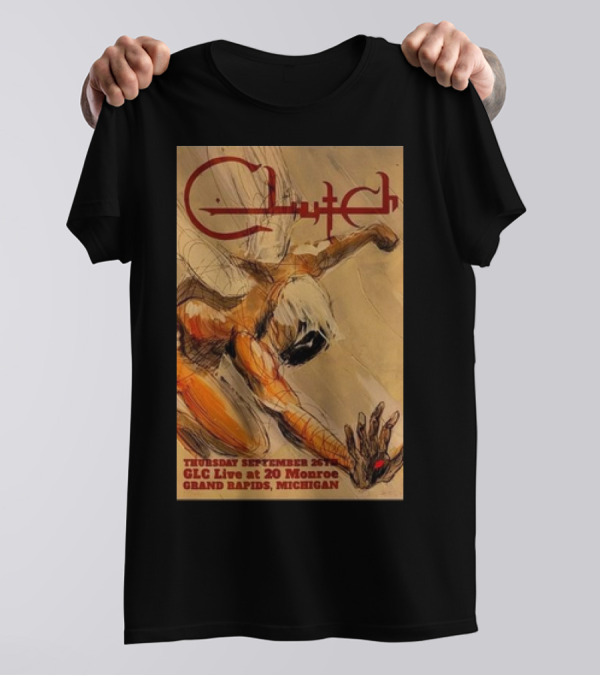 Clutch September 26th 2024 GLC Live At 20 Monroe Grand Rapids Michigan T-Shirt