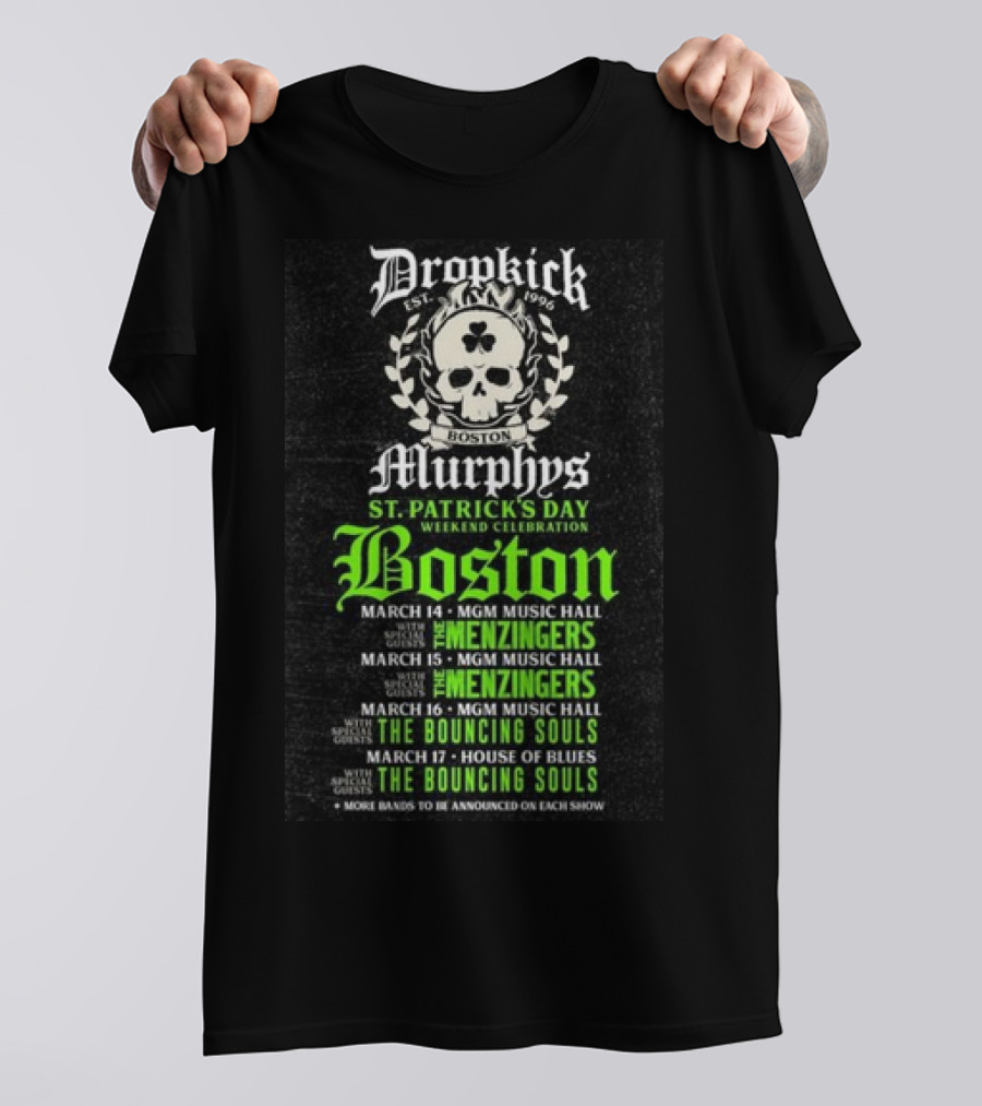 Dropkick Murphys 2024 St. Patrick's Day Weekend Celebration Boston MGM Music Hall House Of Blues The Menzingers The Bouncing Souls T-Shirt