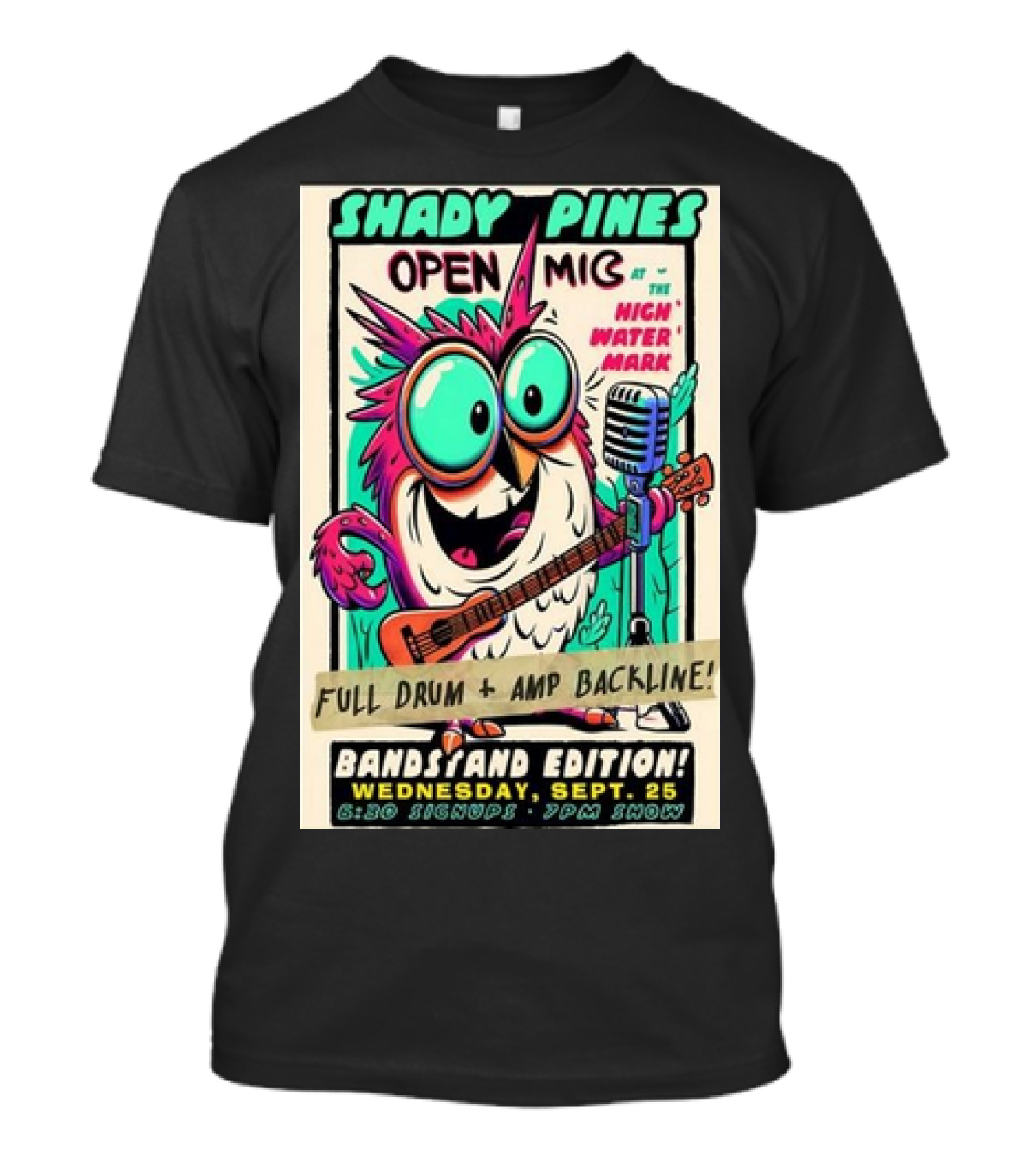 Shady Pines Open Mic Bandsstand Edition At The High Water Mark Full Drum And Amp Backline Wednesday Sept 25th T-Shirt