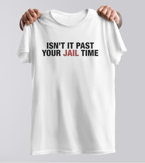 Jimmy Kimmel’s Wife Isn’t It Past Your Jail Time Anti Trump T-Shirt
