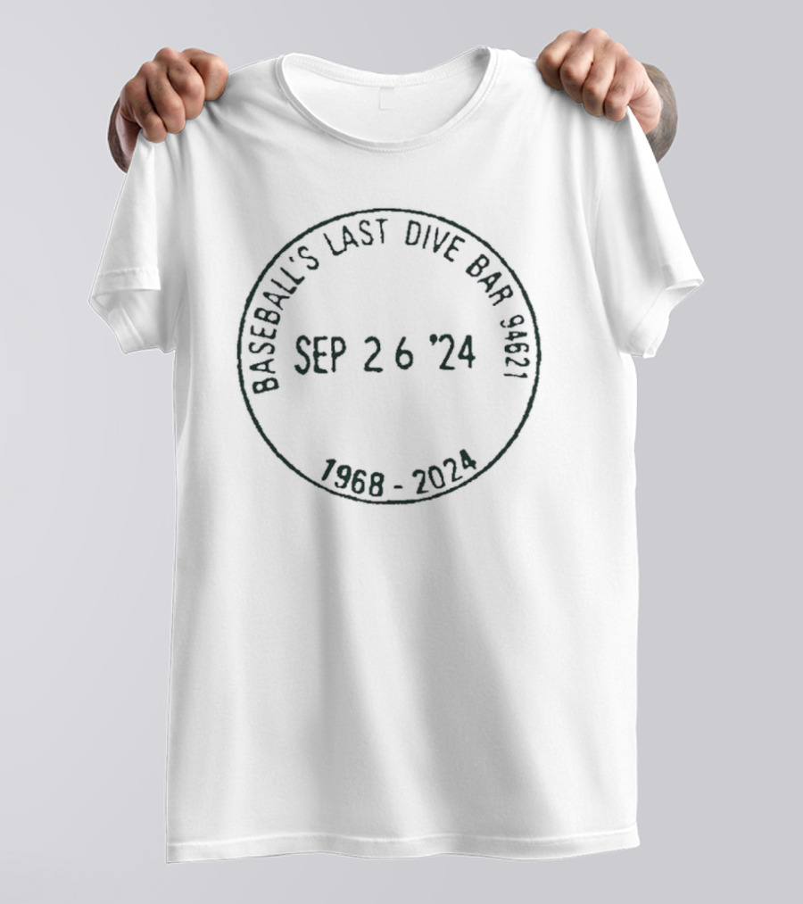 Oakland Athletics 1968-2024 Baseball's Last Dive Bar Sep 26, T-Shirt