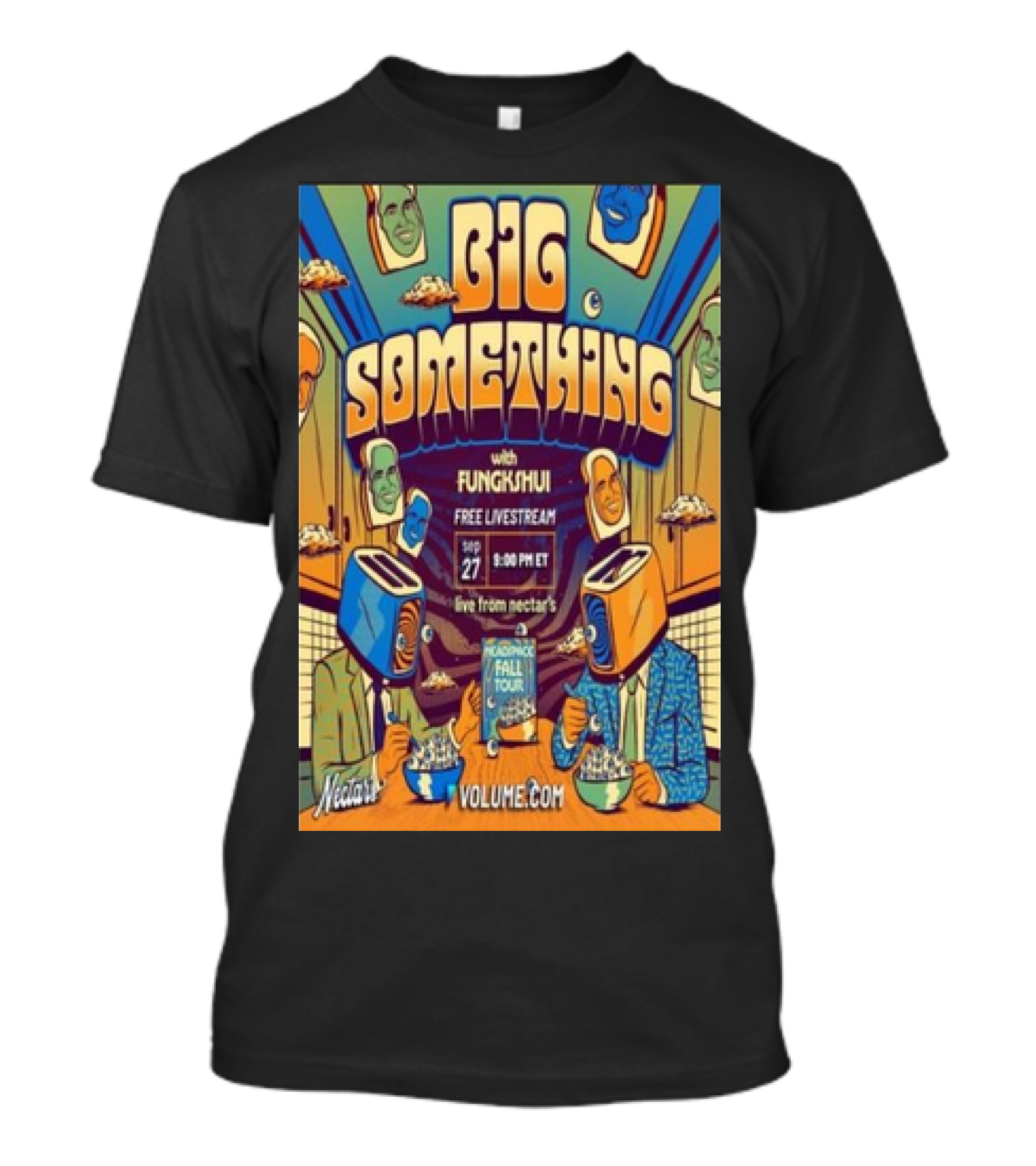 Big Something With Fungkshui Live From Nectars Sep 27 Free Livestream 2024 Tour Volume.com T-Shirt