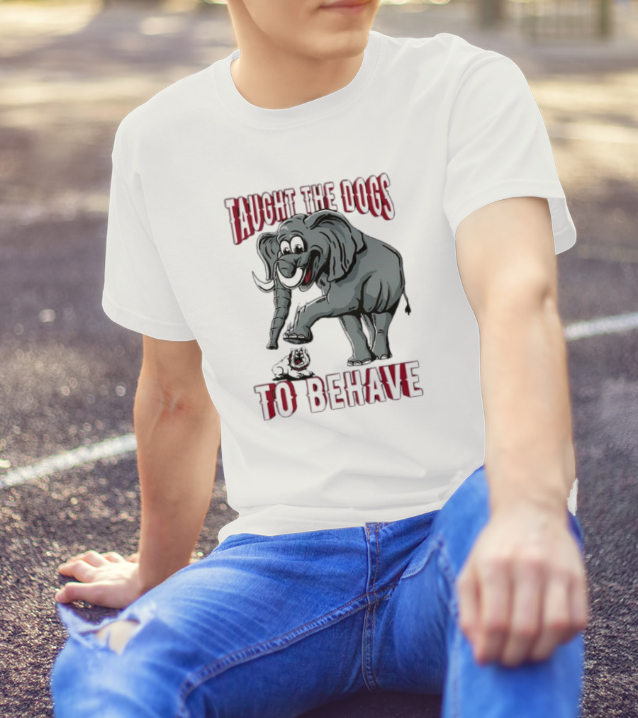 Alabama Crimson Tide Taught The Dogs To Behave Elephant Bulldog Image T-Shirt
