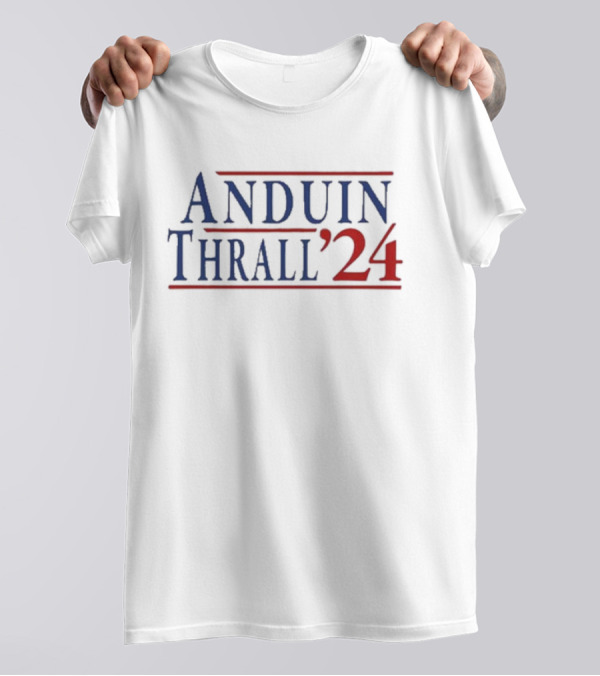 Anduin Thrall '24 Election Campaign Fantasy Inspired T-Shirt