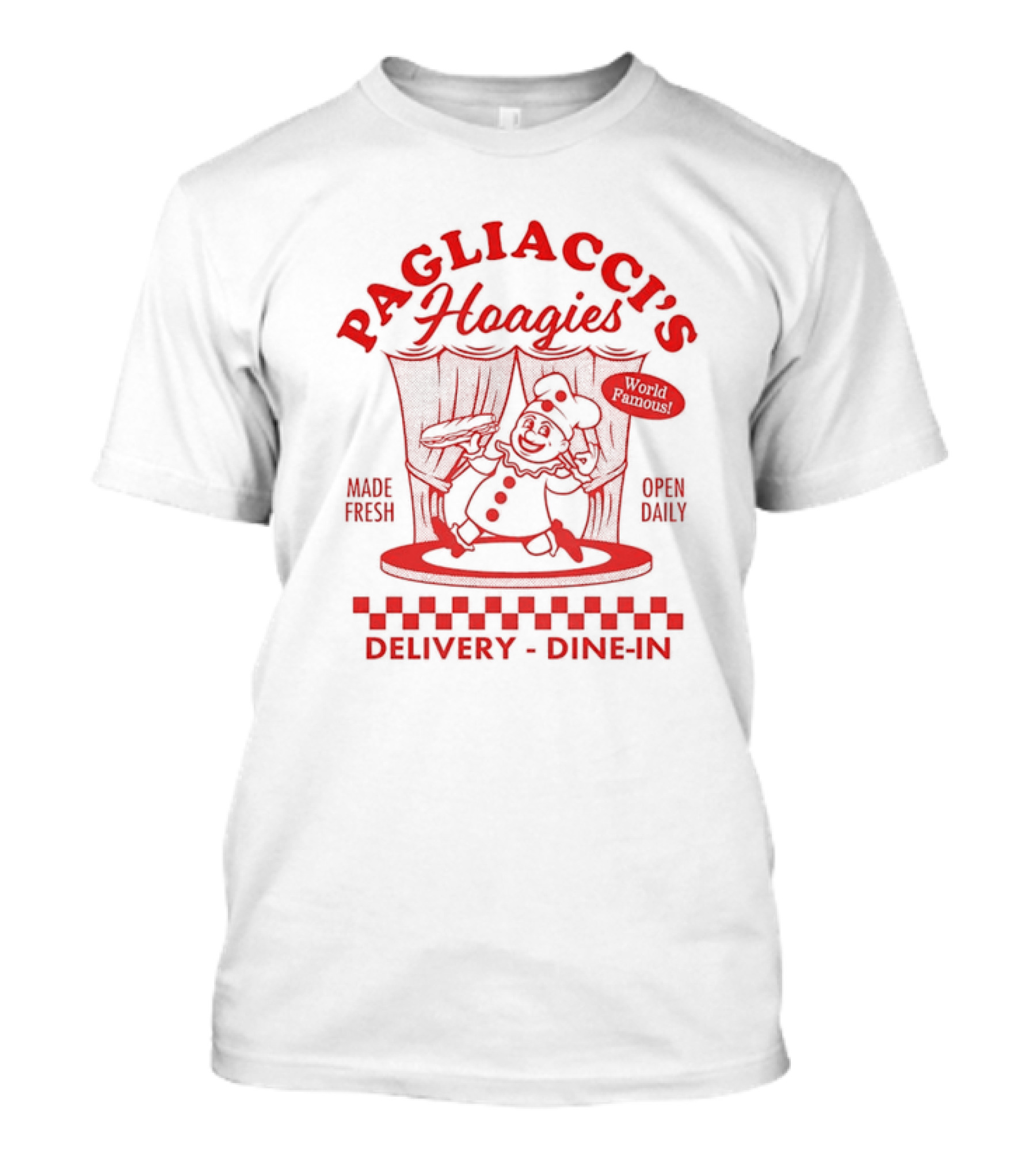 Pagliacci's Hoagies Made Fresh Open Daily World Famous Delivery Dine-In T-Shirt