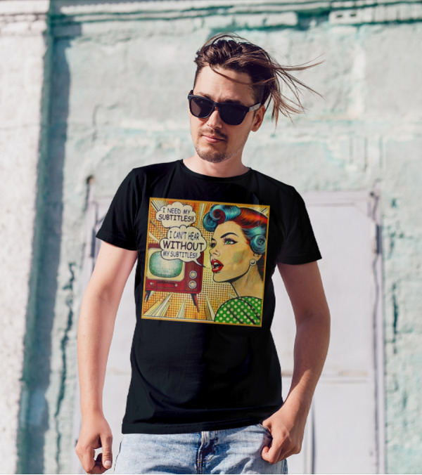 I Need My Subtitles I Can't Hear Without My Subtitles Retro Pop T-Shirt