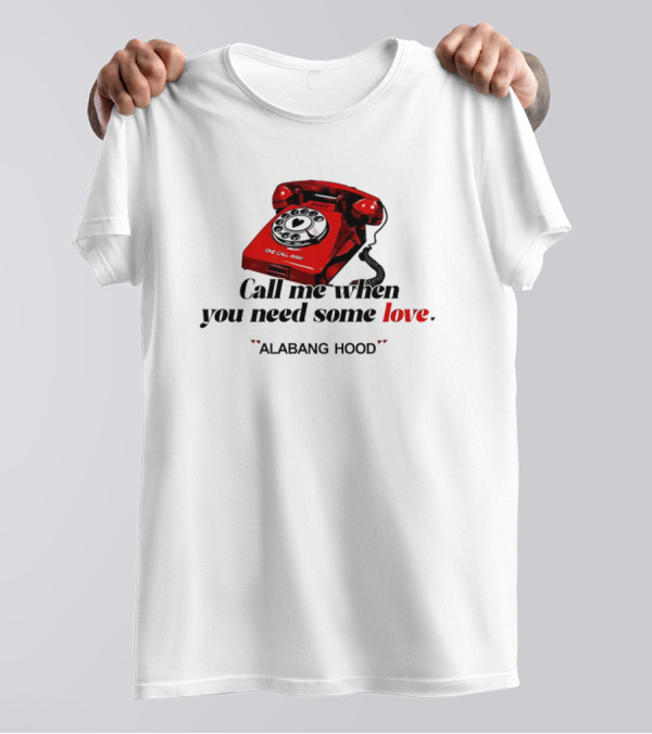 Call Me When You Need Some Love Alabang Hood One Call Away Vintage Red Phone T-Shirt