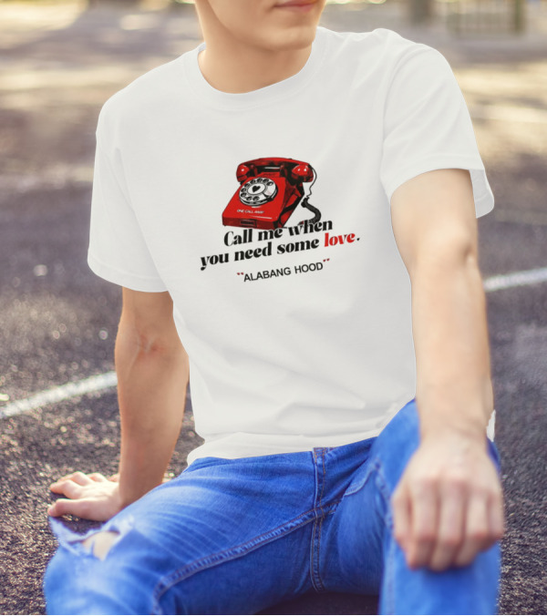 Call Me When You Need Some Love Alabang Hood One Call Away Vintage Red Phone T-Shirt