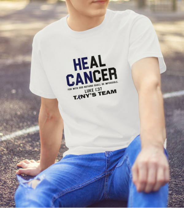 Healing Cancer Luke 1:37 Tiny's Team For With God Nothing Shall Be Impossible T-Shirt