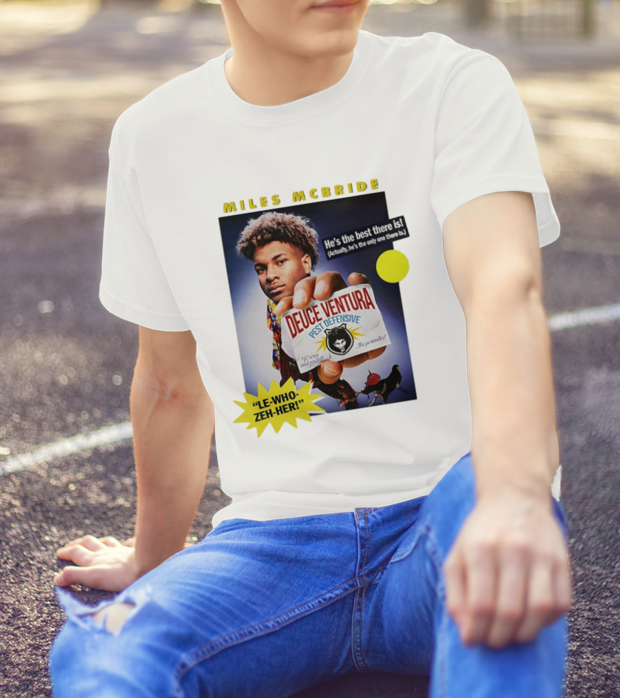 Miles McBride Deuce Ventura Pest Defensive He's The Best There Is Le-Who-Zeh-Her T-Shirt