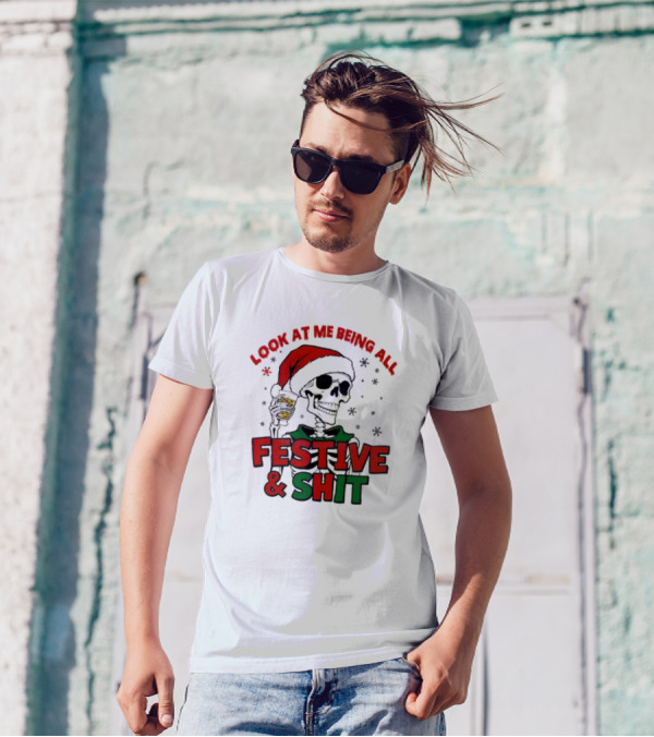 Look At Me Being All Festive And Shit Skeleton Santa T-Shirt