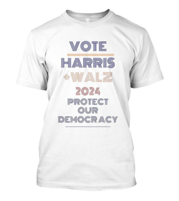 Vote Harris Walz 2024 Protect Our Democracy T-Shirt