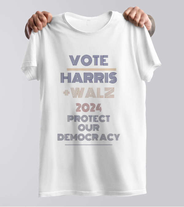 Vote Harris Walz 2024 Protect Our Democracy T-Shirt