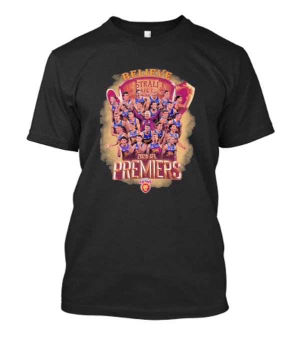 Believe Brisbane Lions Australians 2024 AFL Premiers T-Shirt