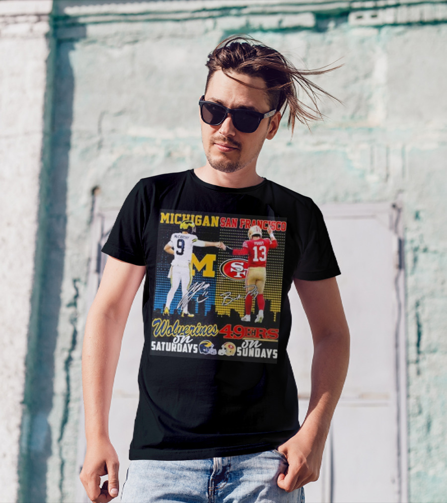 Michigan Wolverines San Francisco 49ers McCarthy Saturdays Purdy Sundays T-Shirt