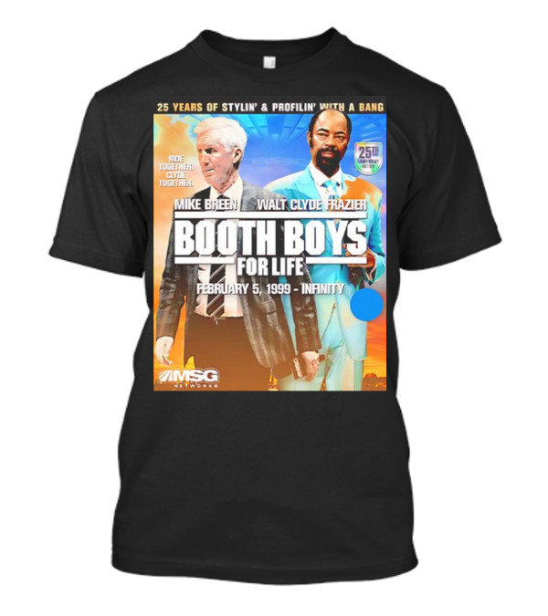 25 Years Of Stylin' And Profilin' Booth Boys For Life February 5 1999 Infinity Mike Breen Walt Clyde Frazier MSG Networks T-Shirt