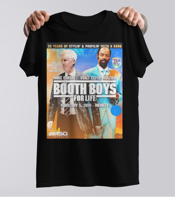 25 Years Of Stylin' And Profilin' Booth Boys For Life February 5 1999 Infinity Mike Breen Walt Clyde Frazier MSG Networks T-Shirt